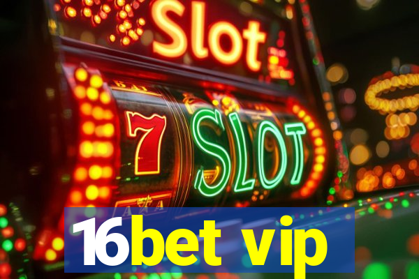 16bet vip